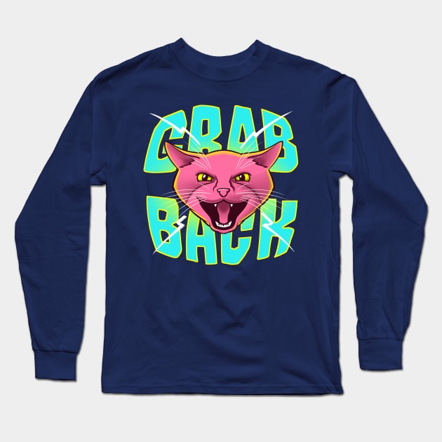 Grab Back Pussy Cat - Feline Powerful Anti Trump Shirt Long Sleeve T-Shirt by kgullholmen